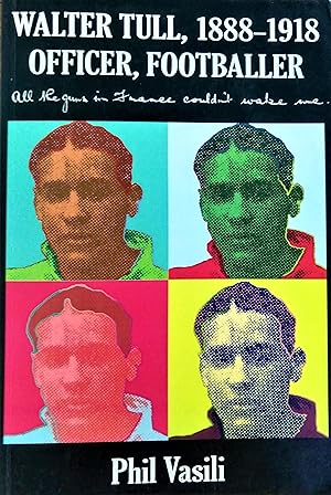 Walter Tull, (1888-1918), Officer, Footballer: All the Guns in France Couldn't Wake Me
