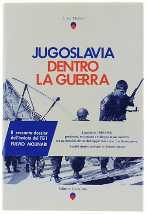 JUGOSLAVIA DENTRO LA GUERRA. Analisi storico-militare di Antonio Sema.: