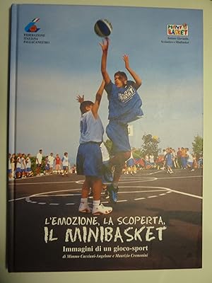 L'EMOZIONE, LA SCOPERTA, IL MINIBASKET Immagini di un gioco - sport