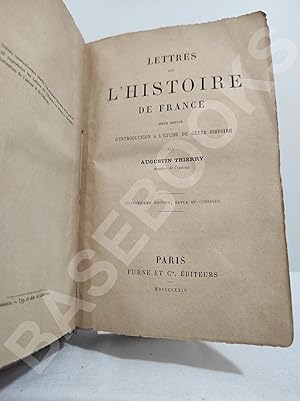 Lettres sur l'histoire de France pour servir d'introduction à l'étude de cette histoire