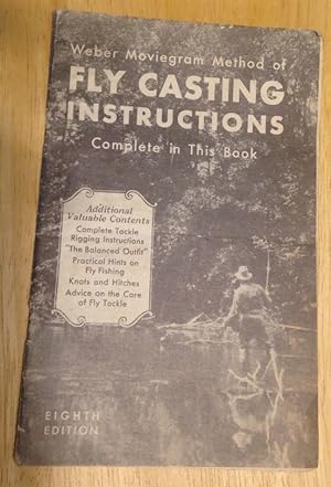WEBER MOVIEGRAM METHOD OF FLY CASTING INSTRUCTIONS COMPLETE IN THIS BOOK ADDITIONAL VALUABLE CONT...