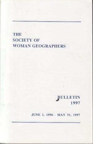 The Society of Woman Geographers. SWG Bulletin, June 1, 1996 - May 31, 1997 [Association Copy]