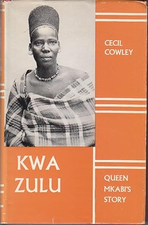 Kwa Zulu, Queen Mkabi's Story [1st Ed., Association Copy]