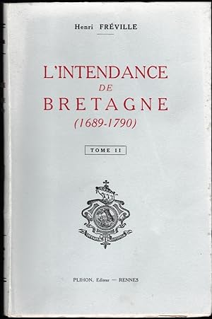 L'Intendance de Bretagne (1689-1790). Tome II seul : 1753-1774