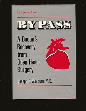 Bypass: A Doctor's Recovery from Open Heart Surgery (Only Signed Copy)
