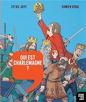 Histoire dessinée de la France N.5 ; qui est Charlemagne ? de Pépin le Bref à Hugues Capet