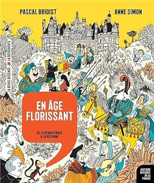 Histoire dessinée de la France N.9 ; en âge florissant : de la Renaissance à la Réforme