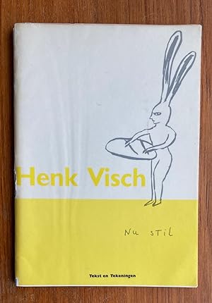 Henk Visch - Tekst en Tekeningen Nu stil