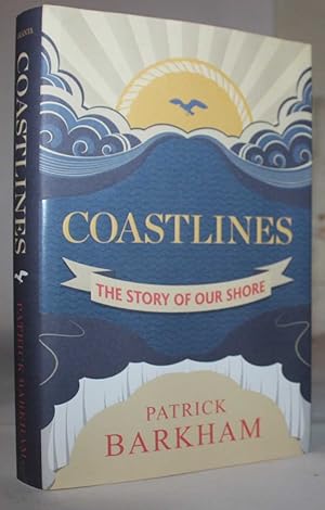 Coastlines. The Story of Our Shore