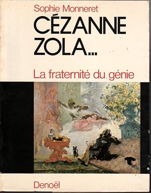 Cézanne, Zola. La fraternité du génie