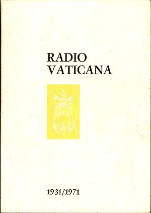 Radio Vaticana Ha Quarant'Anni 1931/1971