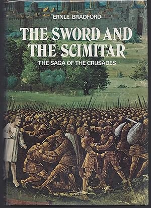 The Sword and the Scimitar: The Saga of the Crusades