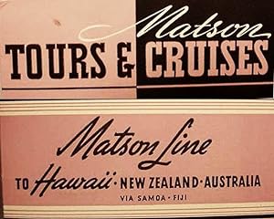 Matson / Tours & Cruises / Matson Line / To Hawaii - New Zealand - Australia / Via Samoa - Fiji /...