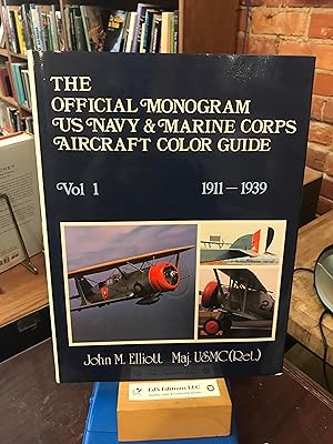 The Official Monogram U.S. Navy and Marine Corps Aircraft Color Guide, Vol 1: 1911-1939
