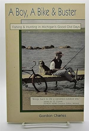 Boy, a Bike & Buster: Fishing & Hunting in Michigan's Good Old Days