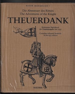 The Adventures of the Knight Theuerdank / Die Abenteuer Des Ritters Theuerdank: Complete Coloured...