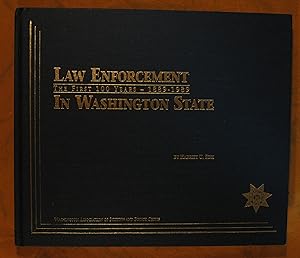 Law Enforcement in Washington State: The First One-Hundred Years 1889-1989