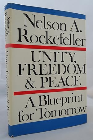 UNITY, FREEDOM AND PEACE A Blueprint for Tomorrow (DJ is protected by a clear, acid-free mylar co...