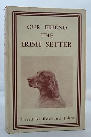 OUR FRIEND THE IRISH SETTER (DJ is protected by a clear, acid-free mylar cover)