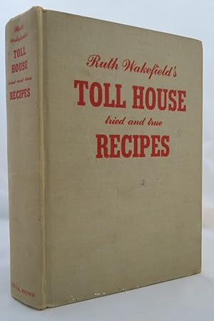 RUTH WAKEFIELD'S TOLL HOUSE COOK BOOK