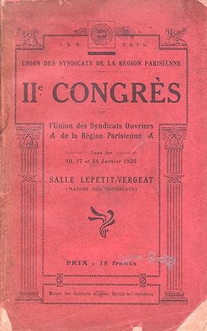 IIe Congrès de l'Union des Syndicats Ouvriers de la Région Parisienne tenu les 10, 17 et 24 janvi...