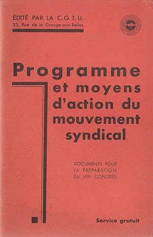 Programme et moyens d'action du mouvement syndical. Documents pour la préparation du VIIIe Congrès