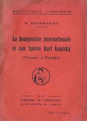 La Bourgeoisie Internationale et son Apôtre Karl Kautsky (Réponse à Kautsky)