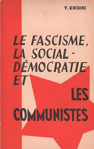 Le Fascisme, la Social-démocratie et les Communistes