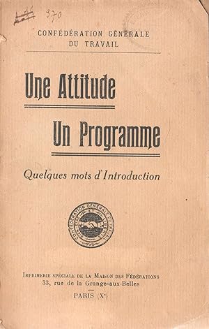 Une Attitude, Un Programme. Discours prononcé par Jouhaux à la réunion mensuelle de la Fédération...