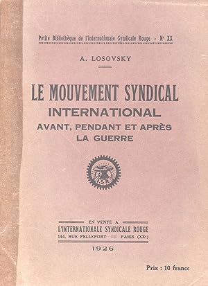 Le Mouvement Syndical International avant, pendant et après la Guerre