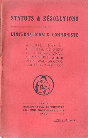 Statuts & Résolutions de l'Internationale Communiste adoptés par le deuxième Congrès de l'Interna...