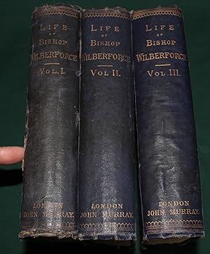 Life of the Right Reverend Samuel Wilberforce D D. Lord Bishop of Oxford and Afterwards of Winche...