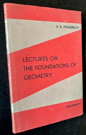 Lectures on the Foundations of Geometry