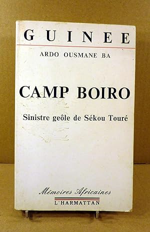 Camp Boiro; Sinistre Géôle de Sekou Touré.