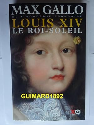 Louis XIV tome 1 Le Roi Soleil