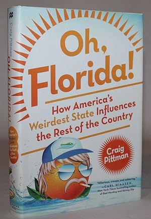 Oh Florida! How America's Weirdest State Influences the Rest of the Country