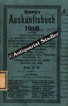 Koenig's Auskunftsbuch enthaltend Städteverzeichnis des Deutschen Reichs mit Angabe der Einwohner...