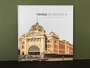 Vintage Melbourne: Beautiful Buildings from Melbourne City Centre