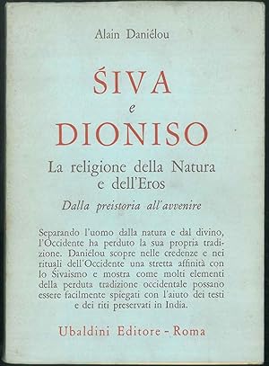 Siva e Dioniso. La religione della Natura e dell'Eros. Dalla preistoria all'avvenire. Traduzione ...