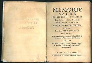 Memorie sacre de gli huomini illustri per titoli e per fama di Santità della città di Bologna e d...