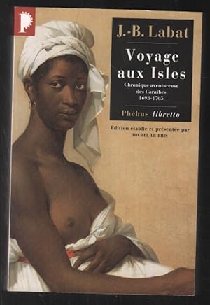 VOYAGE AUX ISLES. Chronique aventureuse des Caraïbes 1693-1705