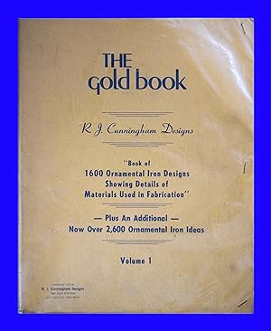 The Gold Book - R. J. Cunningham Designs - Book of 1600 Ornamental Iron Designs Showing Details o...