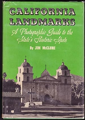 California Landmarks, A Photographic Guide to the State's Historic Spots