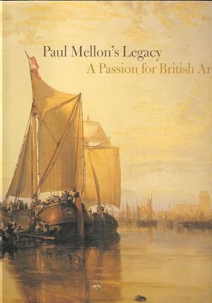 Paul Mellon's Legacy. A Passion for British Art