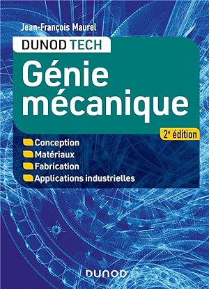génie mécanique ; conception, matériaux, fabrication, applications industrielles (2e édition)