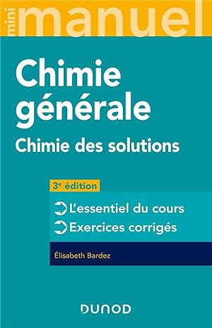 Mini manuel : chimie générale ; chimie des solutions (3e édition)