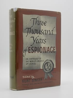 Three Thousand Years of Espionage: An Anthology of The World's Greatest Spy Stories