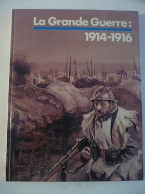 1914 - 1916 : La Grande Guerre