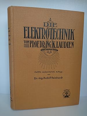 Die Elektrotechnik Die Grundgesetze der Elektrizitätslehre und die technische Erzeugung und Verwe...