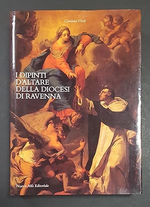 Viroli Giordano. I dipinti dell'altare della Diocesi di Ravenna. Nuova Alfa Editoriale. 1991